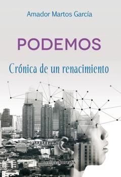 PODEMOS,CRONICA POLTICO FILOSFICA DE UN RENACIMIENTO