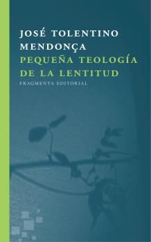 PEQUE�A TEOLOG�A DE LA LENTITUD