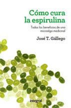 C�MO CURA LA ESPIRULINA