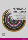 CREATIVIDAD INTELIGENTE: GU�A PARA CONVERTIR IDIEAS EN INNOVACI�N