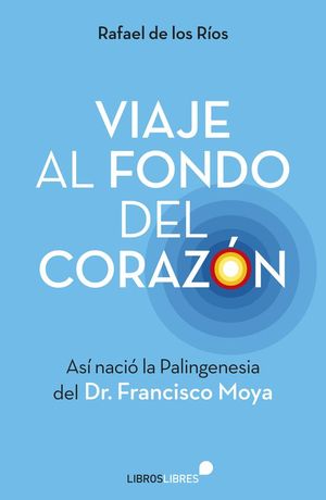 VIAJE AL FONDO DEL CORAZON