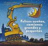 FELICES SUE�OS, CAMIONES GRANDES Y PEQUE�OS