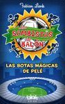 LOS SAMBISTAS DEL BAL�N. LAS BOTAS M�GICAS DE PEL�