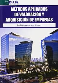 MTODOS APLICADOS DE VALORACIN Y ADQUISICIONES DE EMPRESAS