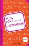 50 EJERCICIOS DE HO'OPONOPONO