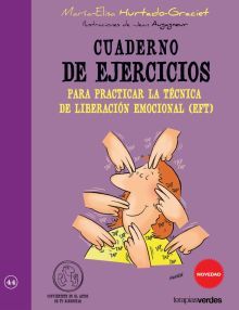 CUADERNO DE EJERCICIOS. T�CNICA LIBERACI�N EMOCIONAL EFT