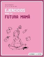 EJERCICIOS PARA LA FUTURA MAM�