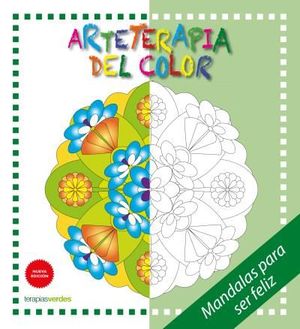 ARTETERAPIA DEL COLOR. MANDALAS PARA SER FELIZ