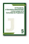 EL PRESIDENTE, EL ADMINISTRADOR-SECRETARIO Y OTROS CARGOS EN LA COMUNIDAD DE PRO