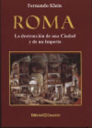 ROMA, LA DESTRUCCIN DE UNA CIUDAD Y DE UN IMPERIO