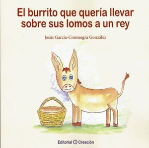 EL BURRITO QUE QUERIA LLEVAR SOBRE SUS LOMOS A UN REY