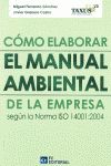 C�MO ELABORAR EL MANUAL MEDIOAMBIENTAL EN LA EMPRESA SEG�N LA NORMA ISO 14001:20