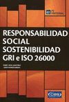 RESPONSABILIDAD SOCIAL. SOSTENIBILIDAD. GRI E ISO 26000