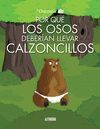 POR QU� LOS OSOS DEBER�AN LLEVAR CALZONCILLOS