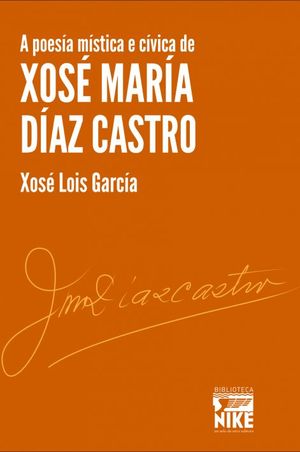 A POES�A M�STICA E C�VICA DE XOS� MAR�A D�AZ CASTRO