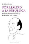 POR LEALTAD A LA REP�BLICA