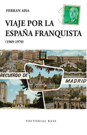 VIAJE POR LA ESPA�A FRANQUISTA (1969-1970)