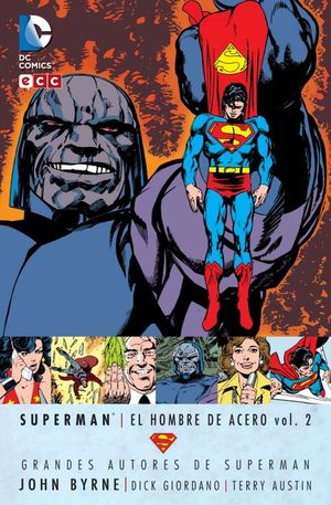 GRANDES AUTORES DE SUPERMAN: JOHN BYRNE - SUPERMAN: EL HOMBRE ACERO VOL. 2