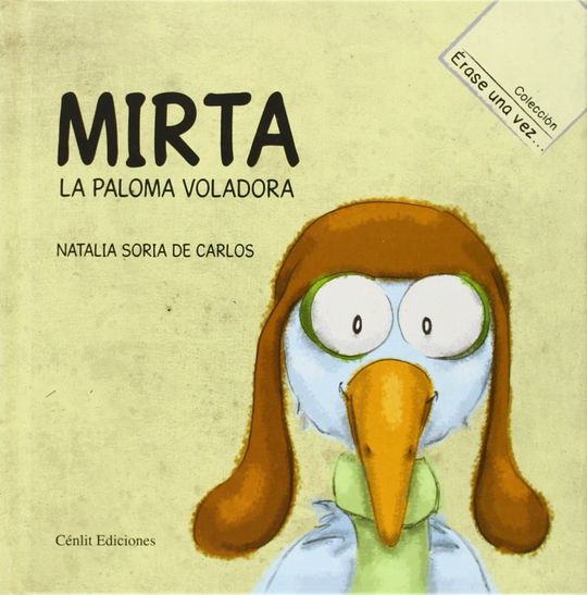 �RASE UNA VEZ. MIRTA, LA PALOMA VOLADORA