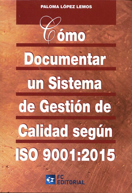 COMO DOCUMENTAR UN SISTEMA DE  GESTI�N CALIDAD ISO 9001:2015