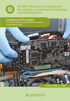 REPARACIN Y AMPLIACIN DE EQUIPOS Y COMPONENTES HARDWARE MICROINFORMTICOS. IFC