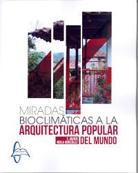 MIRADAS BIOCLIMTICAS A LA ARQUITECTURA POPULAR DEL MUNDO