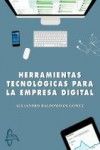 HERRAMIENTAS TECNOLGICAS PARA LA EMPRESA DIGITAL