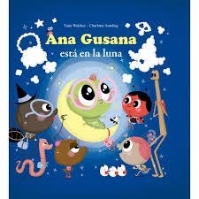 ANA GUSANA EST EN LA LUNA