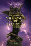 HISTORIA DE LAS SOCIEDADES SECRETAS ESPAOLAS, 1500-1936