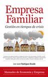 EMPRESA FAMILIAR. GESTI�N EN TIEMPOS DE CRISIS