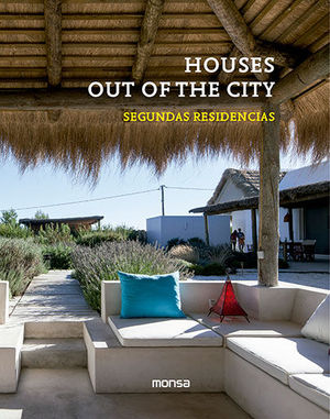 HOUSES OUT OF THE CITY: SEGUNDAS RESIDENCIAS