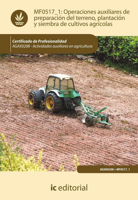 OPERACIONES AUXILIARES DE PREPARACI�N DEL TERRENO, PLANTACI�N Y SIEMBRA DE CULTI