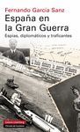 ESPAA EN LA GRAN GUERRA - ESPAS, DIPLOMTICOS Y TRAFICANTES