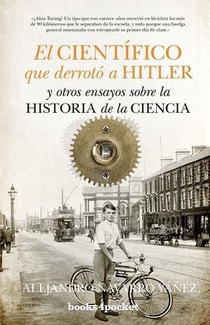 EL CIENTIFICO QUE DERROTO A HITLER Y OTROS ENSAYOS SOBRE LA HISTORIA DE LA CIENC