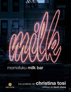 MOMOFUKU MILK BAR. LOS POSTRES DE CHRISTINA TOSI