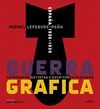 GUERRA GR�FICA. FOT�GRAFOS, ARTISTAS Y ESCRITORES  EN GUERRA.