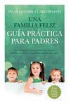 UNA FAMILIA FELIZ. GUA PRCTICA PARA PADRES