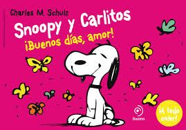 SNOOPY Y CARLITOS 6.  BUENOS DAS, AMOR!