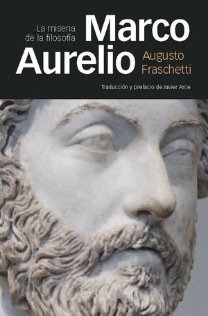 MARCO AURELIO. LA MISERIA DE LA FILOSOF�A