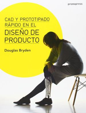 DISEO DE PRODUCTO: CAD Y PROTOTIPADO RPIDO