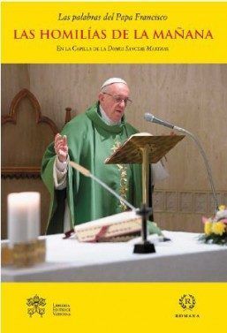 LAS HOMILAS DE LA MAANA (LAS PALABRAS DEL PAPA FRANCISCO)
