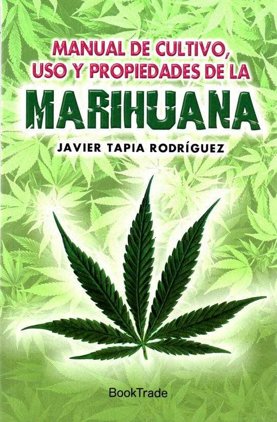 MANUAL DE CULTIVO, USO Y PROPIEDADES DE LA MARIHUANA