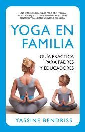 YOGA EN FAMILIA. GU�A PR�CTICA PARA PADRES Y EDUCADORES
