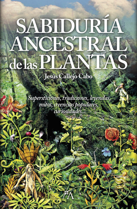 LA SABIDURA ANCESTRAL DE LAS PLANTAS