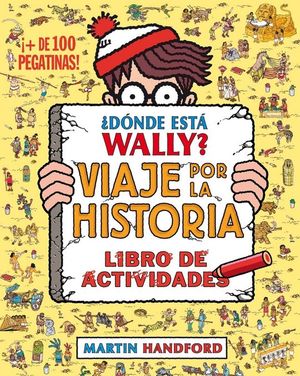 �D�NDE EST� WALLY? VIAJE POR LA HISTORIA. LIBRO DE ACTIVIDADES