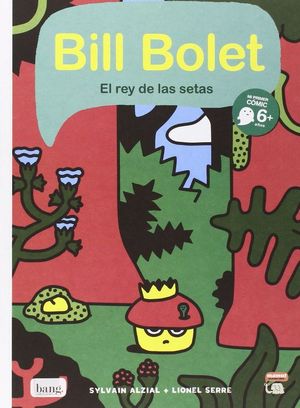 BILL BOLET EL REY DE LAS SETAS