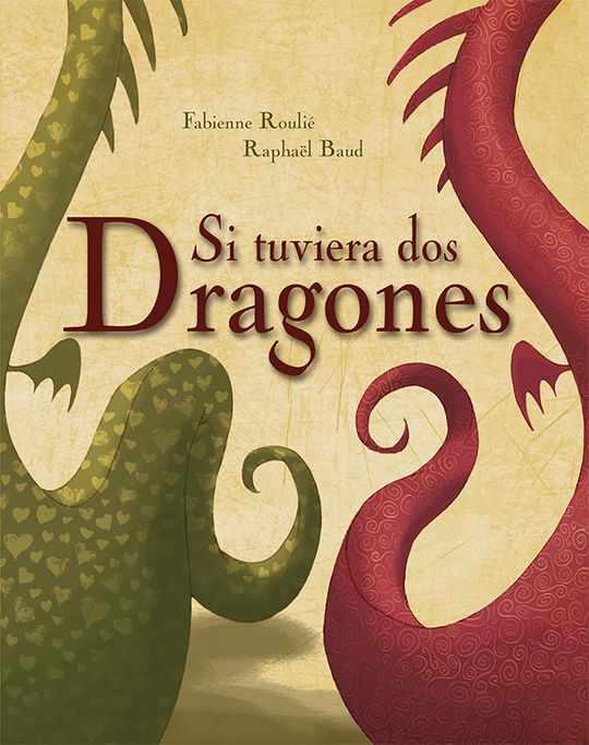 SI TUVIERA DOS DRAGONES