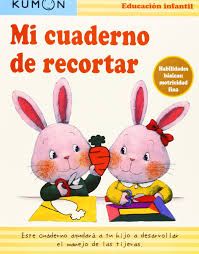 KUMON - MI CUADERNO DE RECORTAR. DESARROLLO DEL MANEJO DE LAS TIJERAS