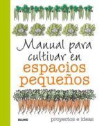MANUAL PARA CULTIVAR EN ESPACIOS PEQUE�OS