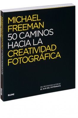 50 CAMINOS HACIA LA CREATIVIDAD FOTOGR�FICA